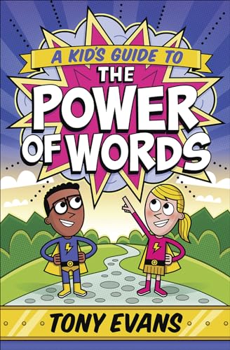 A Kid's Guide to the Power of Words A Kid's Guide to the Power of Words
