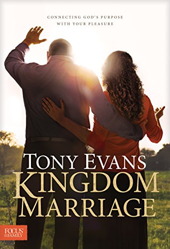 Kingdom Marriage: Connecting God's Purpose with Your Pleasure Kingdom Marriage: Connecting God's Purpose with Your Pleasure