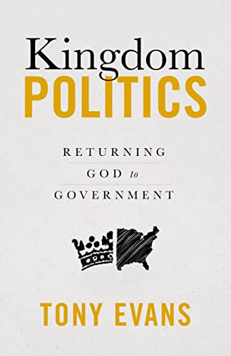 Kingdom Politics: Returning God to Government Kingdom Politics: Returning God to Government von Moody Publishers