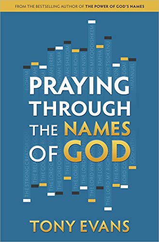 Praying Through the Names of God Praying Through the Names of God