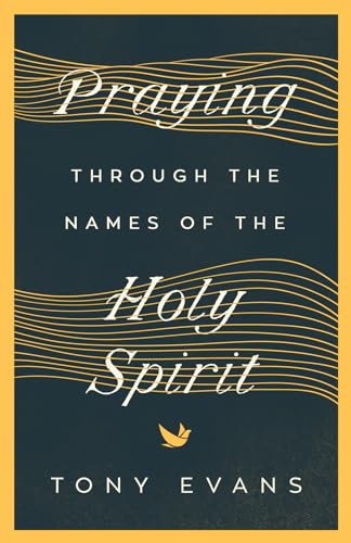 Praying Through the Names of the Holy Spirit (Names of God)