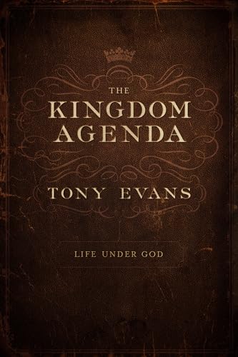The Kingdom Agenda: Life Under God The Kingdom Agenda: Life Under God