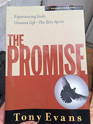 The Promise: Experiencing God's Greatest Gift - The Holy Spirit (Understanding God)