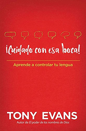 ¡cuidado Con ESA Boca!: Aprende a Controlar Tu Lengua ¡cuidado Con ESA Boca!: Aprende a Controlar Tu Lengua
