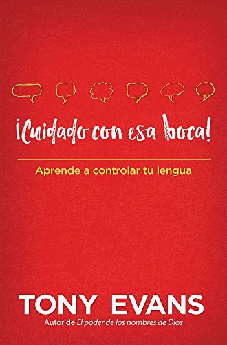 ¡cuidado Con ESA Boca!: Aprende a Controlar Tu Lengua