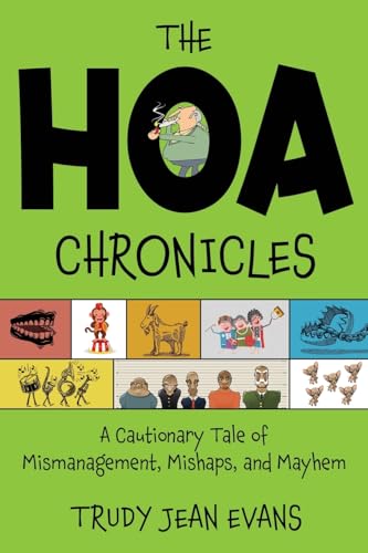 The HOA Chronicles: A Cautionary Tale of Mismanagement, Mishaps, and Mayhem The HOA Chronicles: A Cautionary Tale of Mismanagement, Mishaps, and Mayhem von Wheatmark