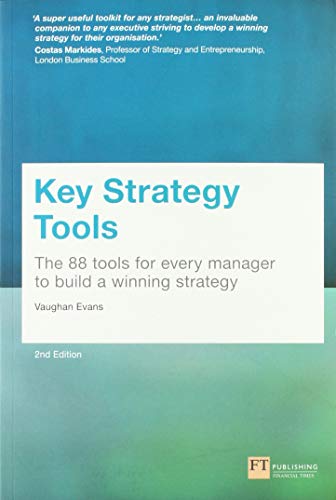 Key Strategy Tools: 88 Tools for Every Manager to Build a Winning Strategy von FT Publishing International