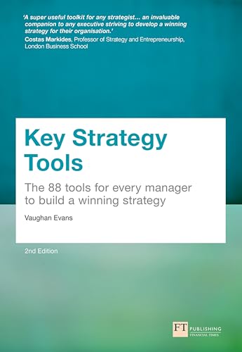 Key Strategy Tools: 88 Tools for Every Manager to Build a Winning Strategy von FT Publishing International