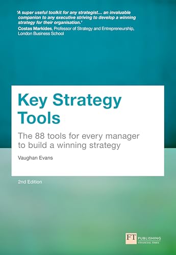 Key Strategy Tools: 88 Tools for Every Manager to Build a Winning Strategy von FT Publishing