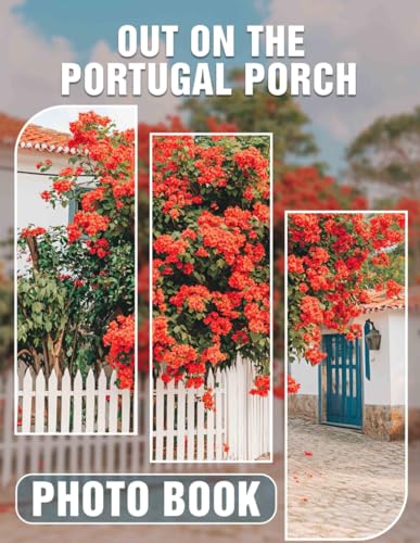 Out on The Portugal Porch Photo Book: Explore 40 Beautiful Images Capturing Portugal's Scenic Views For Memory-Making von Independently published