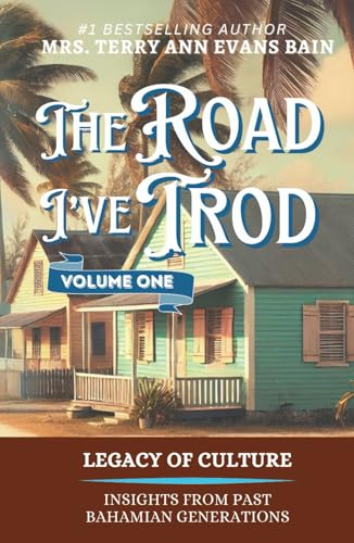Legacy of Culture: Insights From Past Bahamian Generations (The Road I've Trod, Band 1) von Universal Impact Press