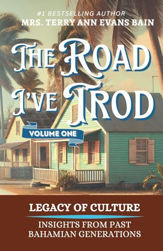 Legacy of Culture: Insights From Past Bahamian Generations (The Road I've Trod, Band 1) von Universal Impact Press