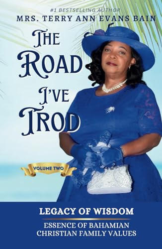 Legacy of Wisdom: Essence of Bahamian Christian Family Values (The Road I've Trod, Band 2) von Universal Impact Press