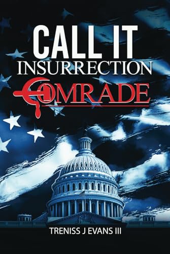 Call It Insurrection, Comrade: January 6th—None Dare Call It Justice von Bombardier Books