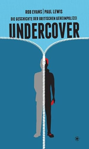 Undercover: Die Geschichte der britischen Geheimpolizei