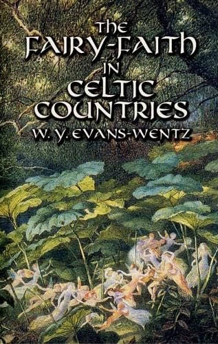 The Fairy-Faith in Celtic Countries (Celtic, Irish)