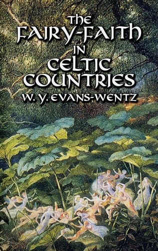 The Fairy-Faith in Celtic Countries (Celtic, Irish)