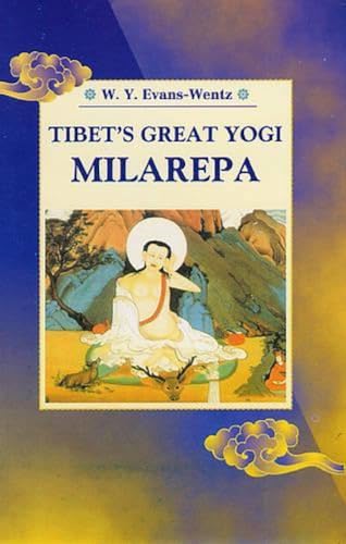 Tibet's Great Yogi Milarepa: A Biography from the Tibetan