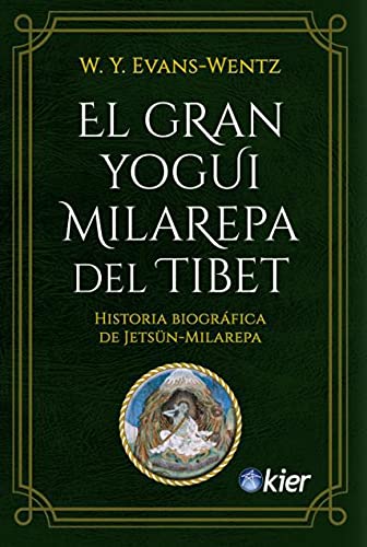 El Gran Yogui Milarepa del Tíbet: Historia biográfica de Jetsün-Milarepa von Editorial Kier EspaÃ±a S.L.