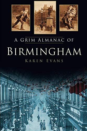 A Grim Almanac of Birmingham (Grim Almanacs) von The History Press