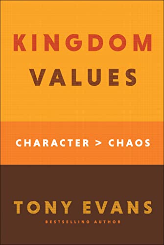 Kingdom Values: Character Over Chaos von Bethany House Publishers