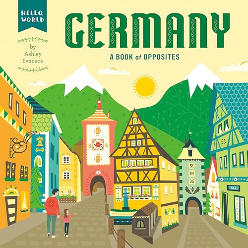 Germany: A Book of Opposites (Hello, World)