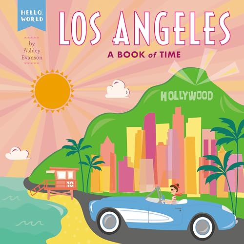 Los Angeles: A Book of Time (Hello, World)