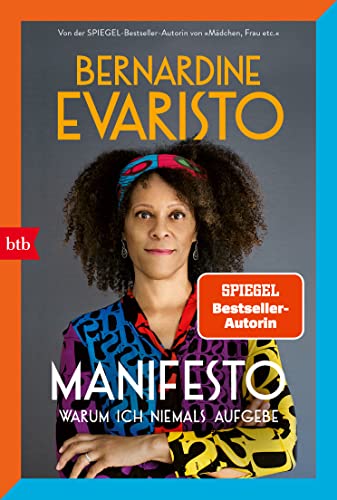 Manifesto. Warum ich niemals aufgebe: Ein inspirierendes Buch über den Lebensweg der ersten Schwarzen Booker-Prize-Gewinnerin und Bestseller-Autorin von »Mädchen, Frau etc.« von btb Verlag