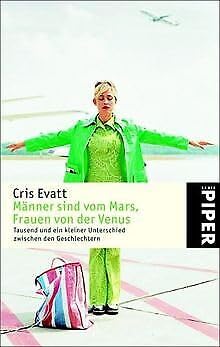 Männer sind vom Mars, Frauen von der Venus: Tausend und ein kleiner Unterschied zwischen den Geschlechtern