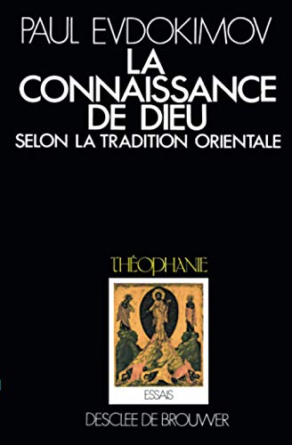 La Connaissance de Dieu: selon la tradition orientale