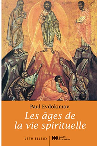 Les âges de la vie spirituelle: Des Pères du désert à nos jours von LETHIELLEUX