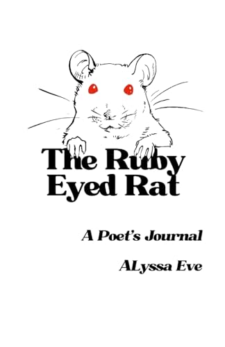 The Ruby Eyed Rat: A Poet's Journal von Lulu.com