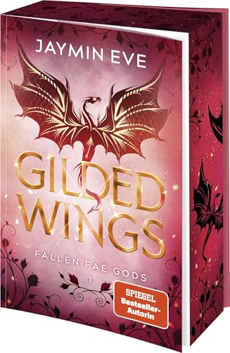 Gilded Wings: Roman | Limitierte Erstauflage mit wunderschönem Farbschnitt | Spicy Dragon Shape Shifter-Romantasy (Die "Fallen Fae Gods"-Dilogie, Band 1)