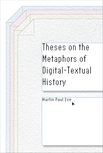 Theses on the Metaphors of Digital-Textual History (Stanford Text Technologies)