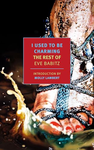 I Used to Be Charming: The Rest of Eve Babitz (New York Review Books Classics)