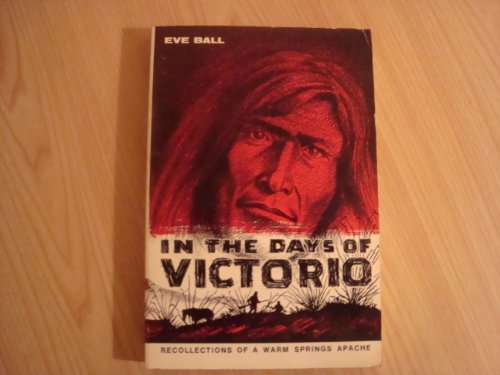 In the Days of Victorio: Recollections of a Warm Springs Apache