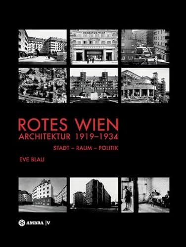Rotes Wien: Architektur 1919–1934: Stadt – Raum – Politik