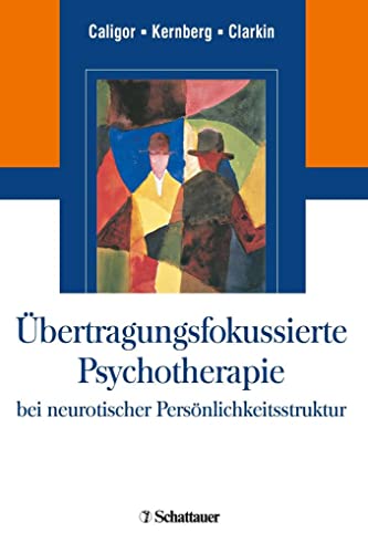 Übertragungsfokussierte Psychotherapie bei neurotischer Persönlichkeitsstruktur von Klett-Cotta / Schattauer