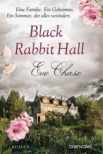 Black Rabbit Hall - Eine Familie. Ein Geheimnis. Ein Sommer, der alles verändert.: Roman von Blanvalet