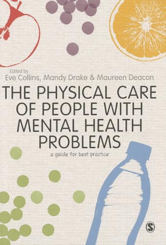 The Physical Care of People with Mental Health Problems: A Guide For Best Practice von Sage Publications