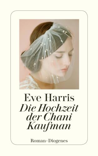 Die Hochzeit der Chani Kaufman: Roman (detebe)