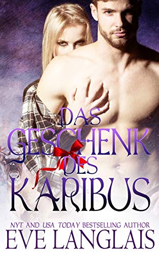 Das Geschenk des Karibus (Kodiak Point, Band 6) von Eve Langlais