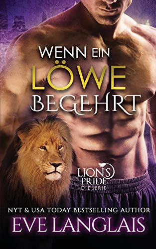 Wenn ein Löwe Begehrt (Lion's Pride, Band 3) von Eve Langlais