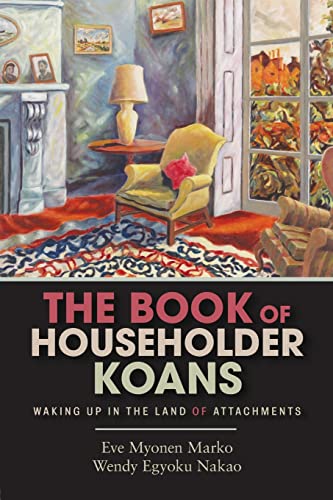 Book of Householder Koans: Waking Up in the Land of Attachments