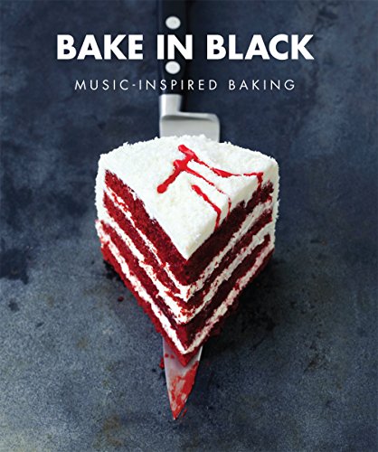 Bake In Black: Music Inspired Baking von Flood Gallery