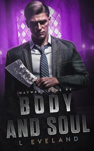 Body and Soul: A Dark MM Romance (Wayward Sons, Band 4) von Independently published