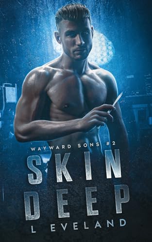 Skin Deep (Wayward Sons, Band 2)