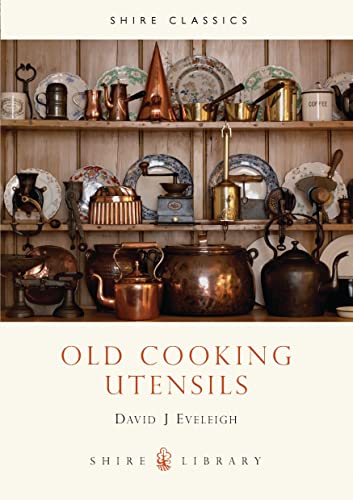 Old Cooking Utensils (Shire Library, Band 177)