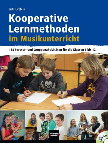 Kooperative Lernmethoden im Musikunterricht: 188 Partner- und Gruppenaktivitäten für die Klassen 5 bis 12 mit CD-Rom