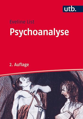 Psychoanalyse: Geschichte, Theorien, Anwendungen (Psychotherapie: Ansätze und Akzente) von UTB GmbH